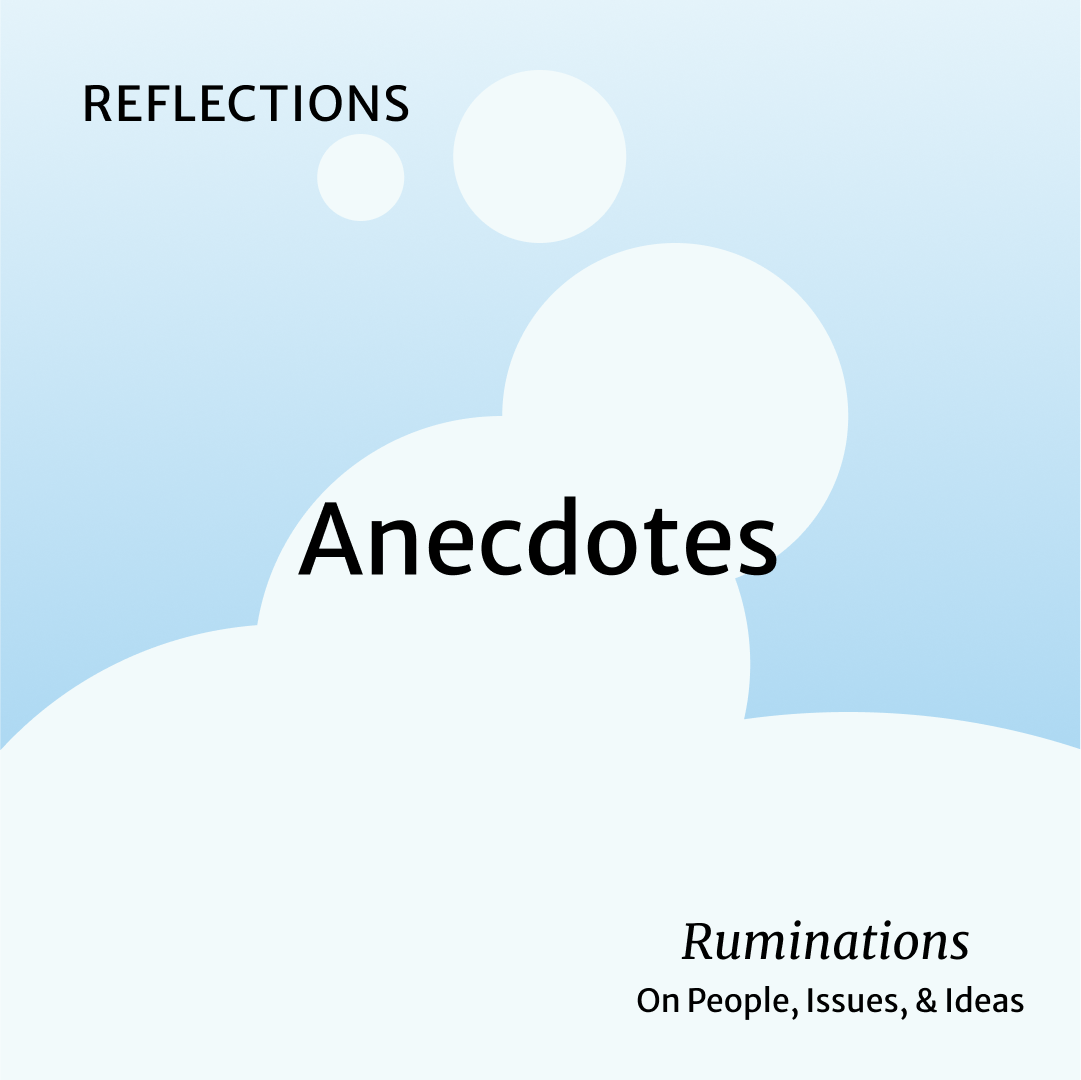 Reflections - anecdotes